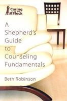 A Shepherd's Guide to Counseling Fundamentals (Caring for the Flock) 0899006949 Book Cover