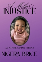 A Mother's Injustice 130011925X Book Cover