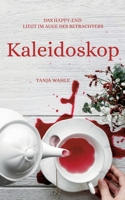 Kaleidoskop: Das Happy-End liegt im Auge des Betrachters 3756843599 Book Cover