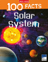 100 Facts Solar System- Planets, Moons, Galaxies, Educational Projects, Fun Activities, Quizzes and More! 1789892686 Book Cover