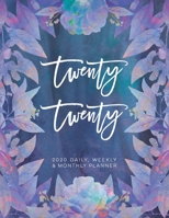 Twenty Twenty 2020 Daily, Weekly & Monthly Planner: Vision Board, Habit Tracker & Goal Setting Calendar Mystical Planner 2020 Purple Indigo Watercolor Florals on Navy Blue Planner Jan 2020 to Dec 2020 1654777447 Book Cover