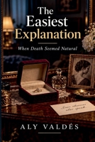 The Easiest Explanation B0HJY1WN52 Book Cover