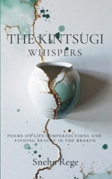 The Kintsugi Whispers: Poems On Life’s Imperfections And Finding Beauty In The Broken B0DTT8GPDJ Book Cover