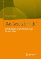 Das Gesetz Bin Ich: Verhandlungen Von Normalitat in Der Sozialen Arbeit 3658038268 Book Cover