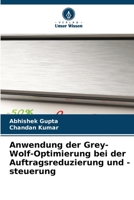 Anwendung der Grey-Wolf-Optimierung bei der Auftragsreduzierung und -steuerung (German Edition) 6630189787 Book Cover
