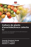 Culture de plants d'arachide(Areca catechu L) (French Edition) 6202416580 Book Cover