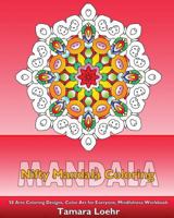 Nifty Mandala Coloring: 50 Arts Coloring Designs, Color Art for Everyone, Mindfulness Workbook, Making Meditation and Inspire Creativity 1541272838 Book Cover
