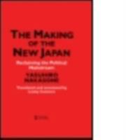 The Making of the New Japan: Reclaiming the Political Mainstream 113886322X Book Cover