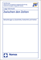 Zwischen Den Zeiten: Betrachtungen Zu Geschichte, Fortschritt Und Freiheit (Schriften Des Zentrum Fur Europaische Integrationsforschung, 86) 375600385X Book Cover