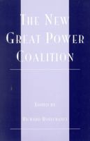 The New Great Power Coalition 0742510093 Book Cover