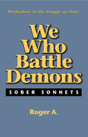 We Who Battle Demons: Sober Sonnets 1935166425 Book Cover