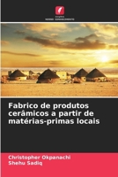 Fabrico de produtos cerâmicos a partir de matérias-primas locais (Portuguese Edition) 6207624726 Book Cover