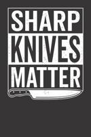Sharp Knives Matter: Chef Knives Journal Notebook 179871440X Book Cover