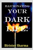 Illuminating Your Dark Life! B0BRJ1BCQK Book Cover
