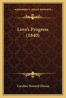 Love's Progress 0548484457 Book Cover