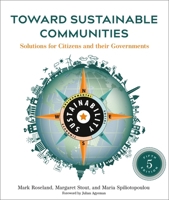 Toward Sustainable Communities, Fifth Edition: Solutions for Citizens and Their Governments 0865719748 Book Cover