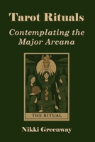 Tarot Rituals: Contemplating the Major Arcana B0GJSL75S5 Book Cover