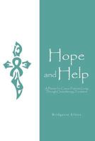 Hope and Help: A Planner for Cancer Patients Going Through Chemotherapy Treatment 1468553992 Book Cover