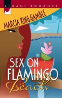 Sex On Flamingo Beach (Kimani Romance) 0373860412 Book Cover