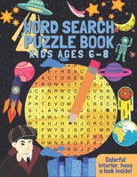 Word Search Puzzle Book Kids Ages 6-8: Puzzle your way through 34 colorful and themed wordsearches! 1913668207 Book Cover