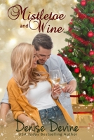 Mistletoe and Wine: A sweet small-town Christmas romance (Christmas in West Loon Bay) 1943124493 Book Cover