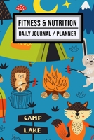 Fitness and Nutrition Journal / Planner: Camping Fitness & Nutrition Planner / Journal | Track your Exercise and Meals Daily | 100 Days (6x9) 171190371X Book Cover