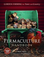 The Permaculture Handbook: Garden Farming for Town and Country 0865716668 Book Cover