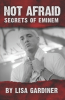 Not Afraid Secrets of Eminem: From Birth to 2021 B08QRYT61Q Book Cover