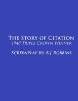 The Story of Citation: 1948 Triple-Crown Winner 151931955X Book Cover