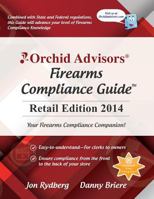 Orchid Advisors Firearms Compliance Guide: Retail Edition 2014 1499711875 Book Cover