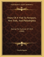 Diary of a Visit to Newport, New York and Philadelphia During the Summer of 1815 052673132X Book Cover