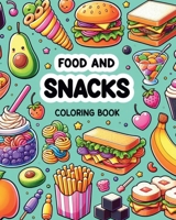 Food and Snacks Coloring Book: Simple and Cute Designs with Thick Lines for Kids and Adults B0CW4CJ654 Book Cover