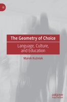 The Geometry of Choice: Language, Culture, and Education 3030786544 Book Cover