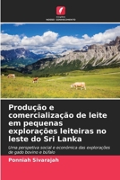 Produção e comercialização de leite em pequenas explorações leiteiras no leste do Sri Lanka (Portuguese Edition) 6207676653 Book Cover