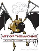 Art of the Machine: A Book of Robots to Color 1530563011 Book Cover