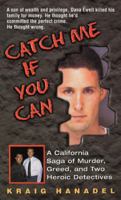 Catch Me If You Can: A California Saga of Murder, Greed, and Two Heroic Detectives (True Crime (Avon Books).) 0380802872 Book Cover