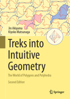 Treks into Intuitive Geometry: The World of Polygons and Polyhedra 4431558411 Book Cover