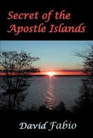 Secret of the Apostle Islands 1973884070 Book Cover