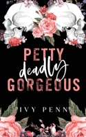 Petty Deadly Gorgeous B0BW2KJP88 Book Cover