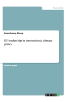 EU leadership in international climate policy 334624704X Book Cover