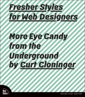 Fresh Styles for Web Designers: Eye Candy from the Underground 0735710740 Book Cover