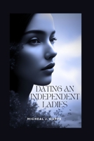 Dating an Independent Ladies B0CGCG85PQ Book Cover