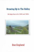 Growing Up in the Valley: My Happy Days in the 1950's and 1960's 1887048170 Book Cover
