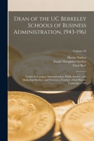 Dean of the UC Berkeley Schools of Business Administration, 1943-1961: Leader in Campus Administration, Public Service, and Marketing Studies: and ... Oral History Transcript / 199; Volume 02 101772685X Book Cover