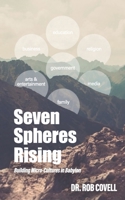 Seven Spheres Rising: Building Micro-Culture in Babylon B0CY9264XZ Book Cover