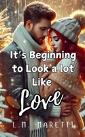 It's Beginning to Look a lot Like Love B0DPNHPC9N Book Cover