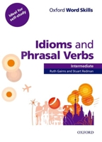 Oxford Word Skills Intermediate Idioms and Phrasal Verbs 0194620123 Book Cover
