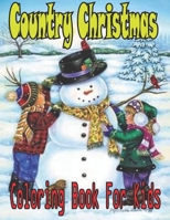 Country Christmas Coloring Book For Kids: Christmas and Winter Christmas children's coloring books B09HH12RGH Book Cover