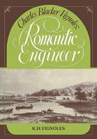 Charles Blacker Vignoles: Romantic Engineer 0521135397 Book Cover