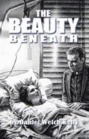 The Beauty Beneath 1512777323 Book Cover